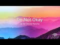 I'm Not Okay (Lyrics) - My Chemical Romance