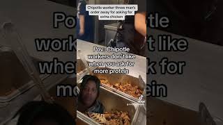 Chipotle worker threw man’s order away for asking for extra chicken #foodie #foodislife #chipotle