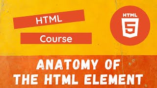 2. Learn HTML Element Structure, Content, Tags, Nesting Elements & Empty Elements - HTML Tutorial