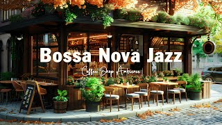 Outdoor Coffee Shop Ambience ☕ Elegant Bossa Nova Jazz Music for Positive Mood Start the Day