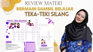 REVIEW MATERI PEMBELAJARAN DENGAN TEKA TEKI SILANG | BERMAIN SAMBIL BELAJAR TTS