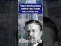 Theodore Roosevelt's best quotes#short#theodoreroosevelt