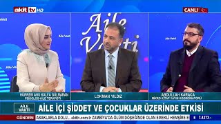 Aile Vakti - Aile içi şiddet ve çocuklar üzerinde etkisi 27.02.2021