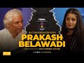 Prakash Belawadi: Early Life, Why Modi? Inspiration, Struggles, Theatre, Journalism,friends  Life..