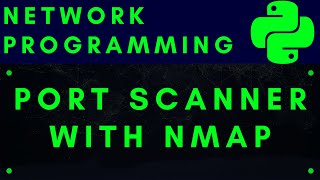 Python Network Programming #5: Port Scanner Using NMAP