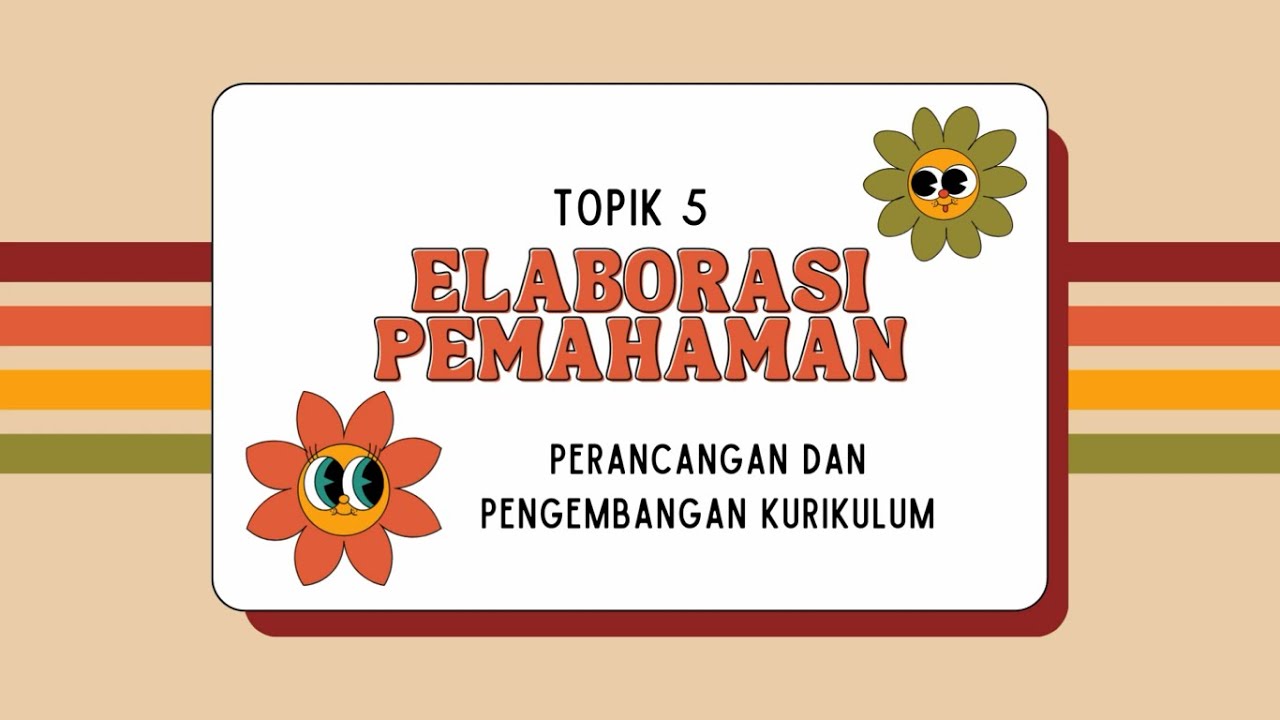 Topik 5 . Elaborasi Pemahaman: Perancangan Dan Pengembangan Kurikulum ...