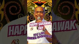 Happy Sarawak Day| Itulah Negeri Sarawak |Tok Nan #happysarawakday #toknan #60th