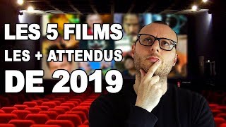 TOP 5 FILMS 2019 ! Mes attentes