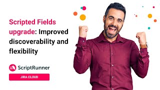 Scripted Fields upgrade: improved flexibility and discoverability | ScriptRunner for Jira Cloud