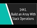 Build an Array With Stack Operations (Leetcode 1441)