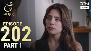 Turkish Drama in Urdu | Ain Ishq | Episode 202 - Part 1 | One Love | UD1O