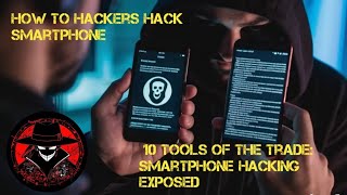  10 Tools of the Trade: Smartphone Hacking Exposed