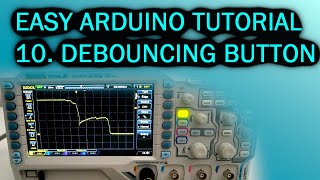 Easy Arduino Tutorial: #10 Debouncing Buttons