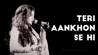 Teri Aankhon Se Hi | Dhoop | Shreya Ghoshal | Gazal | Lyrics Song | AVS