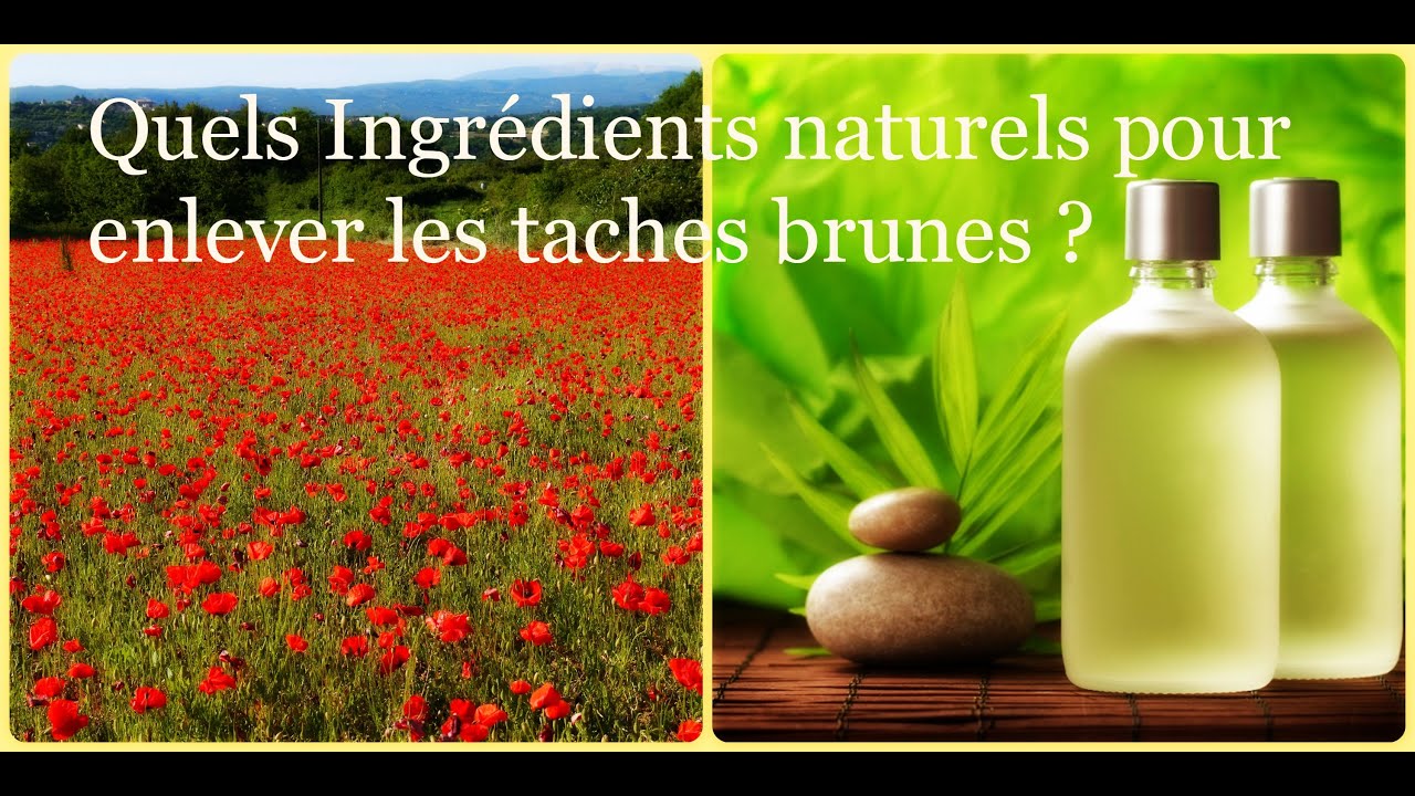 Quels Ingrédients Naturels Pour Enlever Les Taches Brunes ? - YouTube