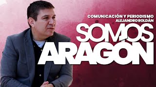 SOMOS ARAGÓN - ALEJANDRO ROLDÁN