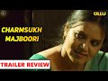 Charmsukh Majboori Web Series Trailer Review | Majboori Charmsukh Series Explain | Ullu Aap |