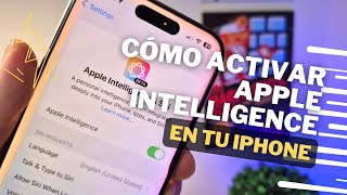 ¡Cómo ACTIVAR APPLE INTELLIGENCE en tu iPhone! 📱✨ (Tutorial 2024)