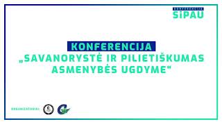 Konferencija „SAVANORYSTĖ ir PILIETIŠKUMAS ASMENYBĖS UGDYME“