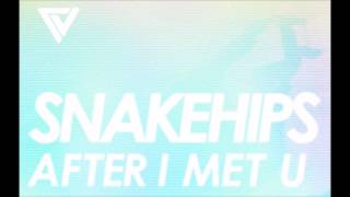 SNAKEHIPS - After I Met U (Philip Marteijn Remix)