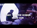 Baby - Justin Bieber ( Drum Cam By Bounce Back )