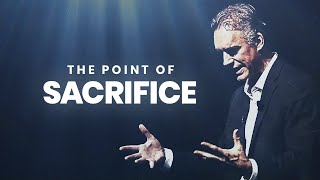 What Sacrifice Really Means | Jordan Peterson | Best Motivational Video