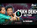 dekh dekh ke turi darling pyar jhukta nahi 2 tapori mix dj saurabh balco 2025 mix