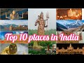 Top 10 places in India|Jaipur|Varanasi|Mysore|Taj Mahal|Udaipur|Haridwar|Goa|Kerala|Himalaya