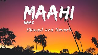 Raaz - Maahi ( Slowed and Reverb) | Bollywood Lofi | Emraan Hashmi