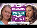 The Healing Power of Tarot with Nicole Pearson