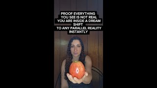 PROOF EVERYTHING YOU SEE IS NOT REAL AND IS A DREAM. SHIFT TO ANY PARALLEL REALITY INSTANTLY.