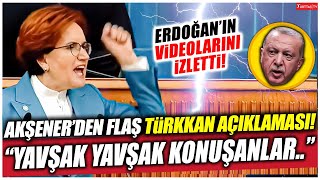 Meral Akşener'den flaş Lütfü Türkkan açıklaması! Erdoğan'ı kızdıracak videoyu izletti!