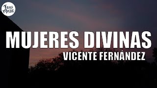 Vicente Fernández - Mujeres Divinas (Letra/Lyrics)