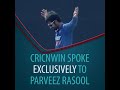 parveez rasool exclusive interview with cricnwin