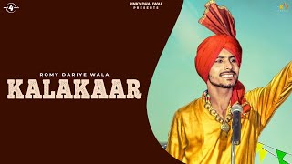 KALAKAAR (Full Video) - ROMY DARIYE WALA | Latest Punjabi Songs 2016 | New Punjabi Song 2016