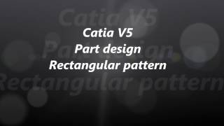 Catia V5 tutorial. Rectangular pattern