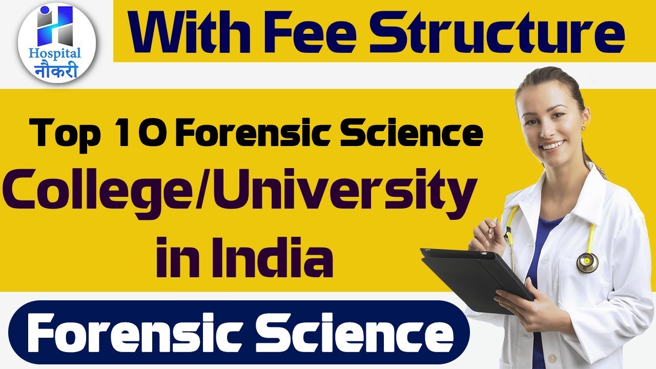 10 Best Forensic Science College/University In India || B.Sc. In ...