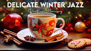Delicate Winter Jazz ☕ Positive Morning Coffee Jazz Music & Bossa Nova Piano for Energy The Day