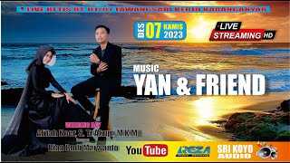 LIVE YAN AND FRIEND - WEDDING AFIFAH &  RIAN - SRI KOYO AUDIO - REZA PRODUCTION