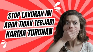 STOP LAKUKAN INI AGAR TIDAK TERJADI KARMA TURUNAN‼️