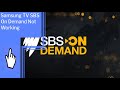 Samsung TV SBS On Demand Not Working- Find Solutions Here