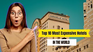 Top 10 Most Expensive Hotels In The World 2023 ✨