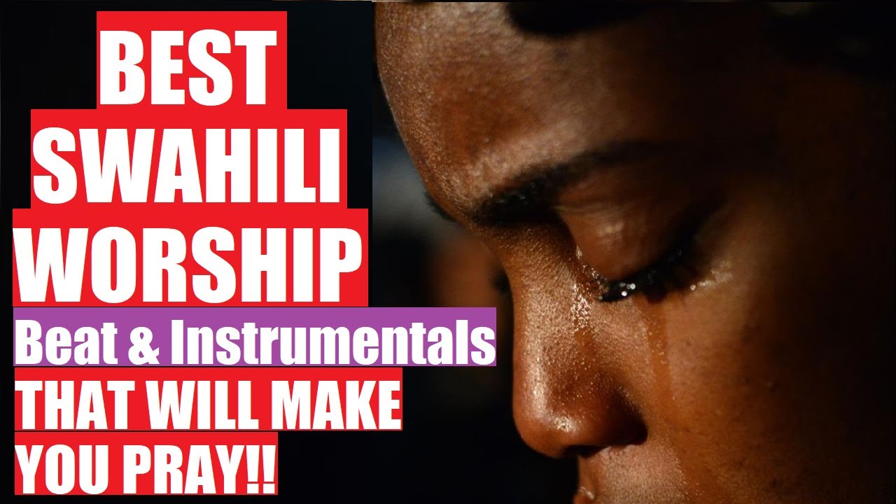 Best Swahili Worship Beat And Instrumentals Non-Stop🎶 1 Hour+🙌praise ...