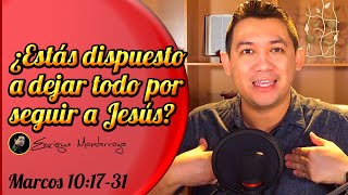 ¿Estás dispuesto a dejar todo por seguir a Jesús?