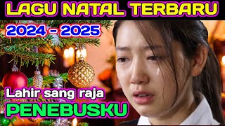 LAGU NATAL TERBARU 2024 - 2025 || PENEBUSKU || LAGU NATAL PALING SEDIH