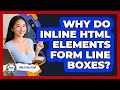 Why Do Inline HTML Elements Form Line Boxes? - Simple HTML Studio