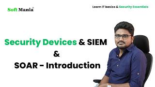 Security Devices & SIEM & SOAR - Introduction