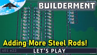 Steel Rods Are Too Slow! | Let's Play Builderment s01 e22