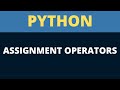 Tutorial #13 | Python Assignment Operators
