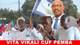 KUMEKUCHA CUF PEMBA  VITA VILALI NDANI YA CHAMA CUF